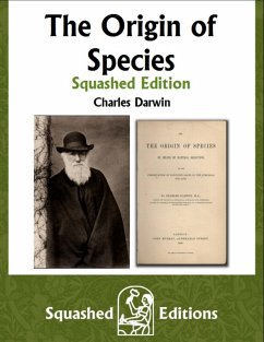 The Origin of Species (Squashed Edition) (eBook, ePUB) - Darwin, Charles