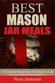 Best Mason Jar Meals: A Complete Recipe Book For Meals In A Jar (eBook, ePUB)