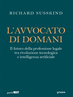 L’avvocato di domani. Il futuro della professione legale tra rivoluzione tecnologica e intelligenza artificiale (eBook, ePUB) - Susskind, Richard