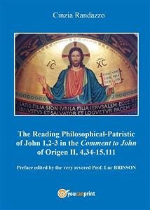 Reading philosophical-patristic of John 1,2-3 in the comment to John of Origen II, 4,34-15,111 (eBook, ePUB) - Randazzo, Cinzia