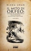 IL MITO DI ORFEO: Poliedriche interpretazioni tra letteratura, suggestioni e misticismo (eBook, ePUB)