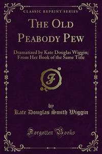 The Old Peabody Pew (eBook, PDF) - Douglas Smith Wiggin, Kate