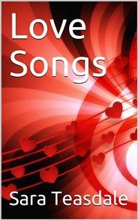 Love Songs (eBook, ePUB) - Teasdale, Sara