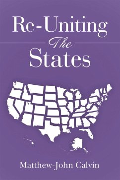 Re-Uniting the States (eBook, ePUB) - Calvin, Matthew-John