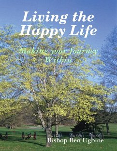 Cover Living the Happy Life - Making Your Journey Within (eBook, ePUB)
