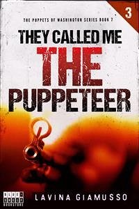 They called me THE PUPPETEER 3 (The Puppets of Washington Book 7) (eBook, ePUB) - Giamusso, Lavina