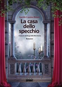 La casa dello specchio (eBook, ePUB) - Cassino Rosati, Imelde