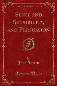 Sense and Sensibility, and Persuasion (eBook, PDF) - Austen, Jane