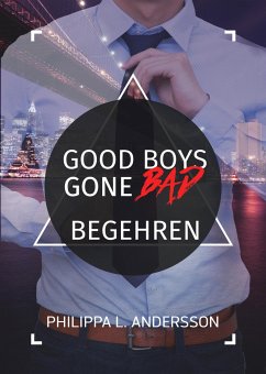 Good Boys Gone Bad - Begehren (eBook, ePUB) - L. Andersson, Philippa