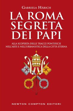 La Roma segreta dei papi (eBook, ePUB) - Häbich, Gabriela