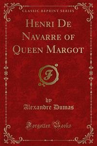 Henri De Navarre of Queen Margot (eBook, PDF)