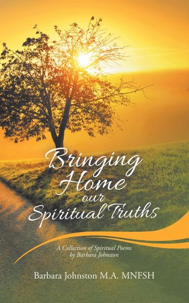 Bringing Home Our Spiritual Truths (eBook, ePUB) Bringing Home Our Spiritual Truths (eBook, ePUB)