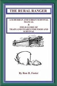 The Rural Ranger A Suburban And Urban Survival Guide Of Traps And Snares For Food And Survival (eBook, ePUB) - Foster, Ron