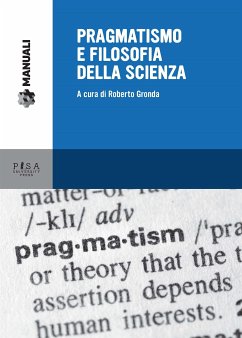 Pragmatismo e filosofia della scienza (eBook, PDF) - Gronda, Roberto