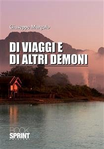 Di viaggi e di altri demoni (eBook, ePUB) - Murgolo, Giuseppe