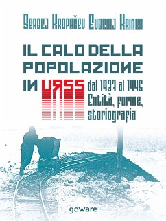 Il calo della popolazione in URSS dal 1937 al 1945: entità, forme, storiografia (eBook, ePUB) - Kropačev, Sergej; di Francesca Volpi, Traduzione; Кrinkо, Evgenij