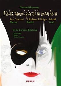 Melodrammi giocosi in maschera - Don Giovanni, Il Barbiere di Siviglia, Falstaff (eBook, PDF) - Guazzone, Giovanni