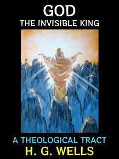 God the Invisible King (eBook, ePUB) - G. Wells, H.