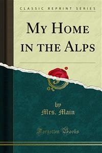 My Home in the Alps (eBook, PDF)