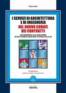 I servizi di Architettura e di Ingegneria nel nuovo codice dei contratti (eBook, PDF) - oreto, paolo