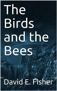The Birds and the Bees (eBook, PDF) - E. Fisher, David