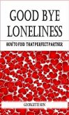 Good Bye Loneliness (eBook, ePUB)