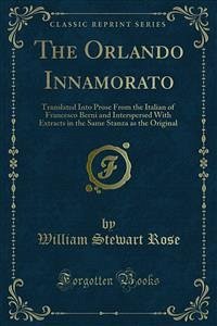 The Orlando Innamorato (eBook, PDF) - Stewart Rose, William