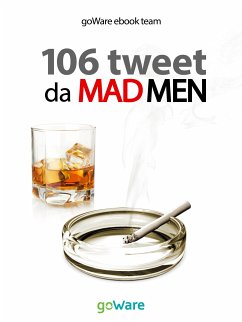 106 tweet da Mad Men (eBook, ePUB) - ebook team, goWare