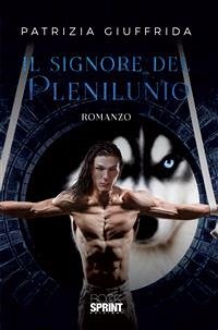 Il signore del Plenilunio (eBook, ePUB) - Giuffrida, Patrizia