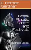 Greek Athletic Sports And Festivals (eBook, PDF)