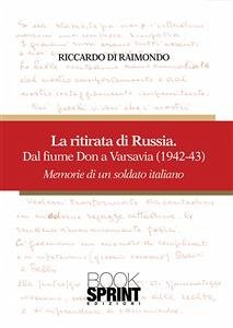 La ritirata di Russia - Dal fiume Don a Varsavia (1942-43) (eBook, ePUB) - Di Raimondo, Riccardo