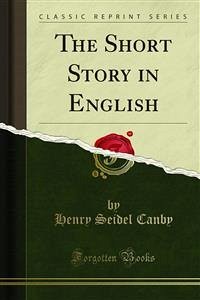The Short Story in English (eBook, PDF) - Seidel Canby, Henry