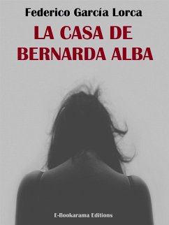 La casa de Bernarda Alba (eBook, ePUB) - García Lorca, Federico