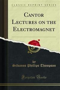 Cantor Lectures on the Electromagnet (eBook, PDF)