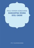 Biancaspina Regina degli gnomi (eBook, ePUB)