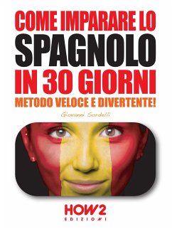 Come imparare lo SPAGNOLO in 30 giorni (eBook, ePUB) - Sordelli, Giovanni