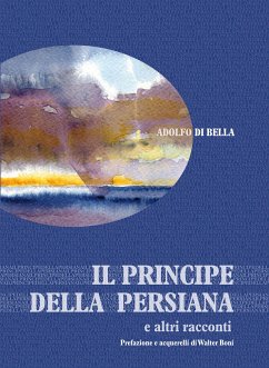 Il principe della persiana (eBook, PDF) - di Bella, Adolfo
