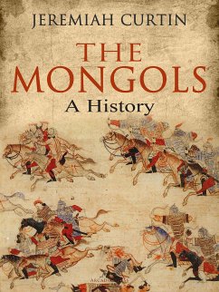 The Mongols (eBook, ePUB) - Curtin, Jeremiah