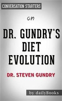 Dr. Gundry's Diet Evolution: Turn Off the Genes That Are Killing You and Your Waistline by Steven R. Gundry   Conversation Starters (eBook, ePUB) - dailyBooks