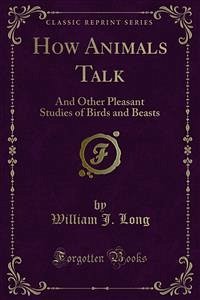 How Animals Talk (eBook, PDF) - J. Long, William