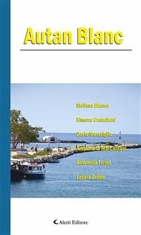 Autan Blanc (eBook, ePUB) - Blasco, Melissa; Castellani, Simona; Maraviglia, Dario; Marcantoni, Annamaria; Tissot, Antonella; Zedde, Letizia