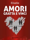 Amori gratta e vinci (eBook, ePUB)