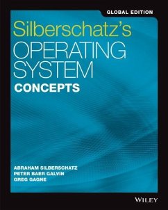 Silberschatz's Operating System Concepts, Global Edition - Silberschatz, Abraham (Yale University); Galvin, Peter B. (Corporate Technologies); Gagne, Greg (Westminster College)