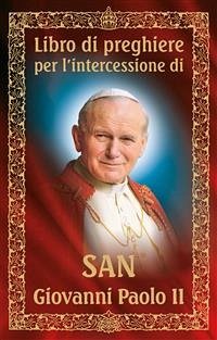 Libro di preghiere per l'intercessione di san Giovanni Paolo II (eBook, ePUB) - Wydawniczy RAFAEL, Dom