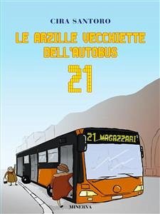 Le arzille vecchiette dell'autobus 21 (eBook, ePUB) - Santoro, Cira