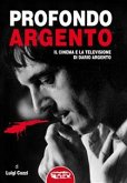 Profondo Argento - tutto il cinema e la televisione di Dario Argento (eBook, ePUB)