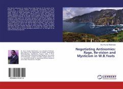 Negotiating Antinomies: Rage, Re-vision and Mysticism in W.B.Yeats