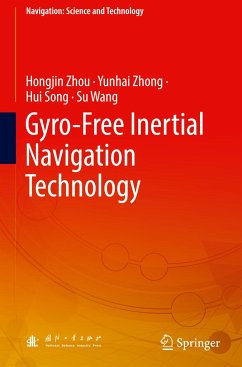 Gyro-Free Inertial Navigation Technology - Zhou, Hongjin;Zhong, Yunhai;Song, Hui