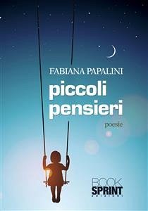 Piccoli pensieri (eBook, ePUB) - Papalini, Fabiana