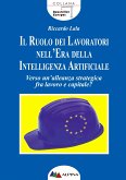 Il ruolo dei lavoratori nell'era della intelligenza artificiale (fixed-layout eBook, ePUB)